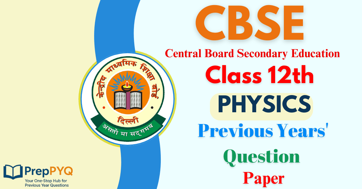 CBSE Class 12th Physics Previous Year Question Paper